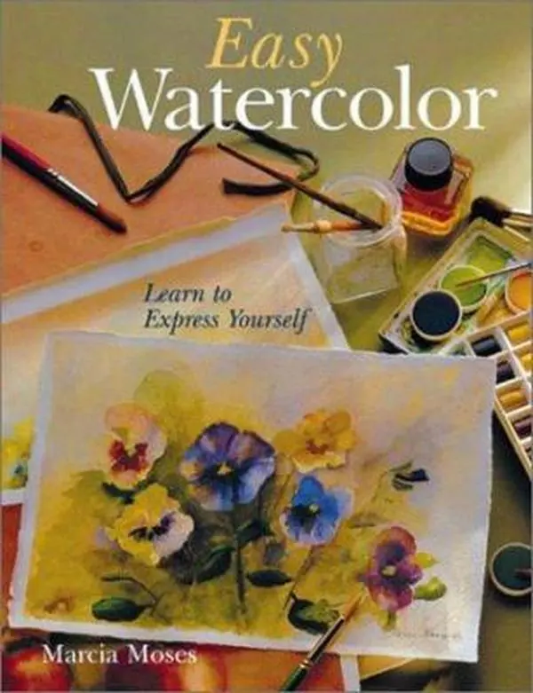 USED-Easy Watercolor: Learn to Express Yourself by Marcia Moses ...