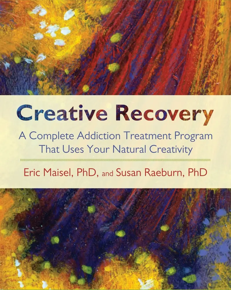 USED Book - Creative Recovery: A Complete Addiction Treatment Program That Uses Your Natural Creativity by Maisel, Eric (Paperback) - english
