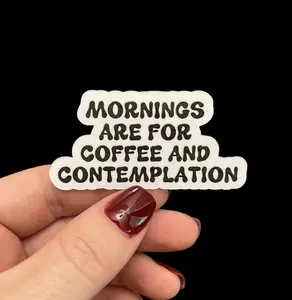 mornings are for coffee and contemplation sticker