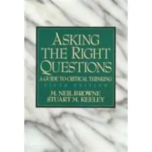 USED-Asking the Right Questions: A Guide to Critical Thinking (5th Edition) by M. Neil Browne (Paperback)