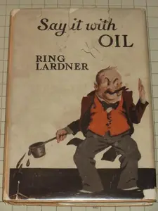 USED-Say It With Oil Say It With Bricks by Ring Lardner (Hardcover)