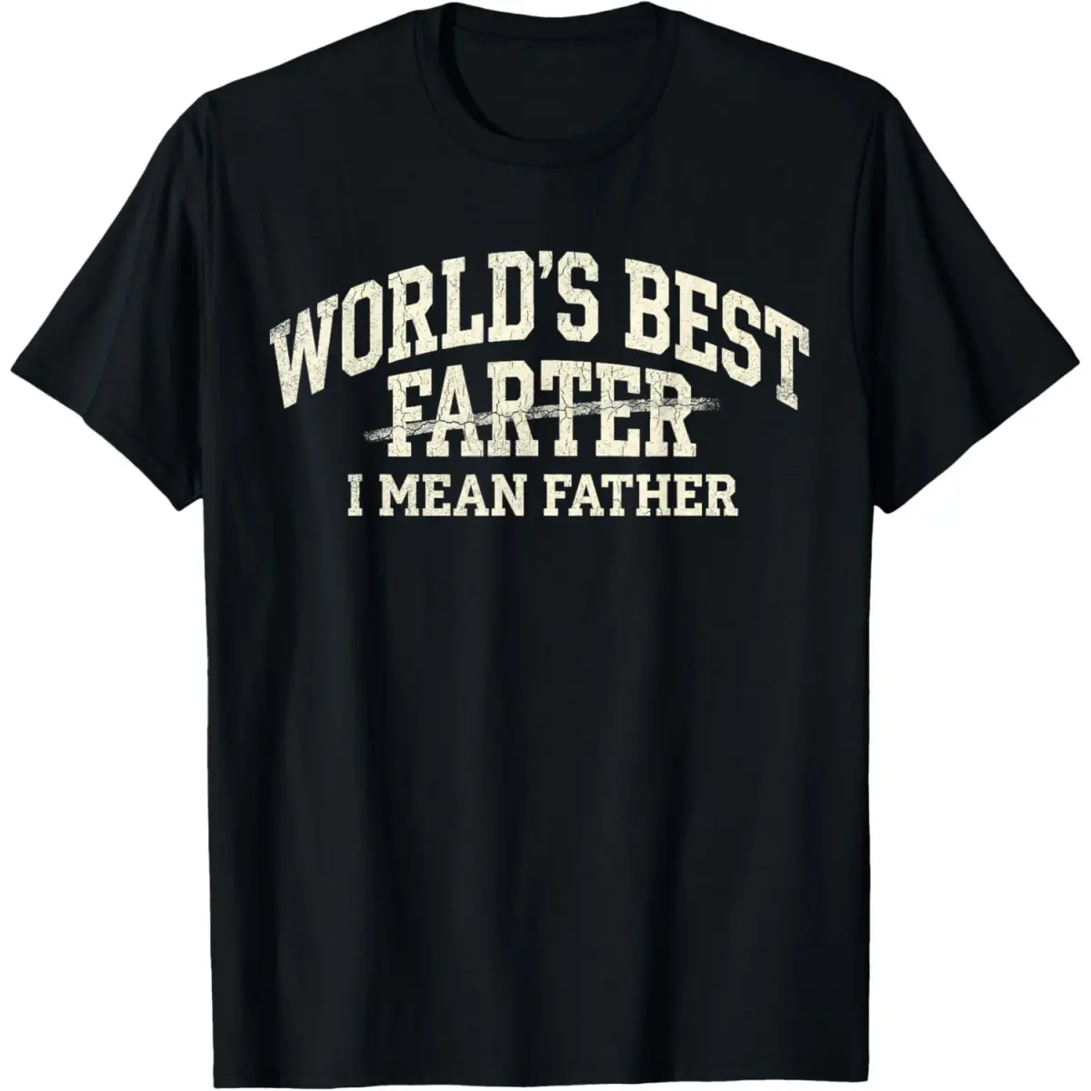 World's Best Farter I Mean Father T-Shirt