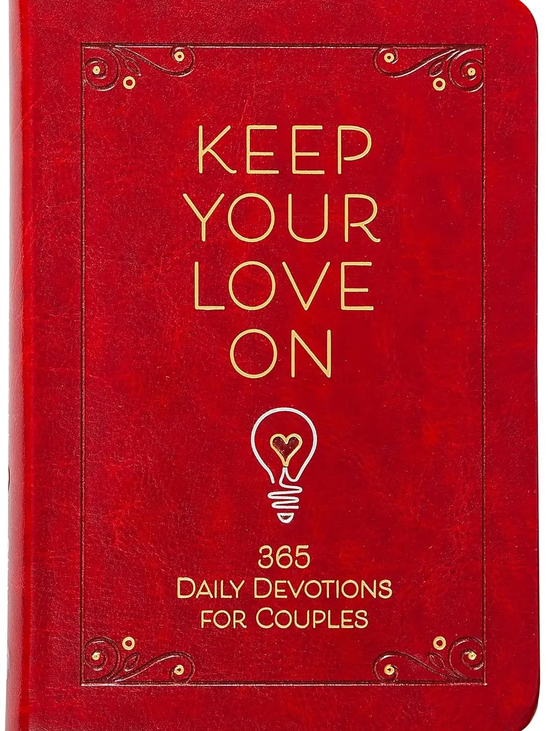 Keep Your Love On: 365 Daily Devotions for Couples