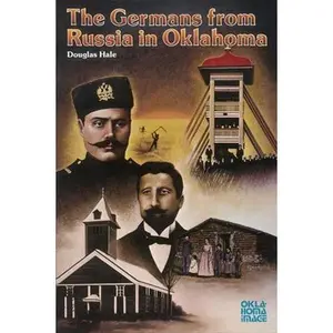 USED-The Germans from Russia in Oklahoma by Hale, Douglas (Paperback)