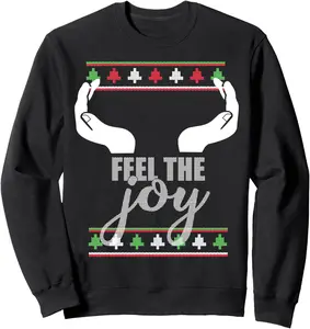 FEEL THE JOY Ugly Christmas Sweater Funny Slutty Boobs Meme Sweatshirt