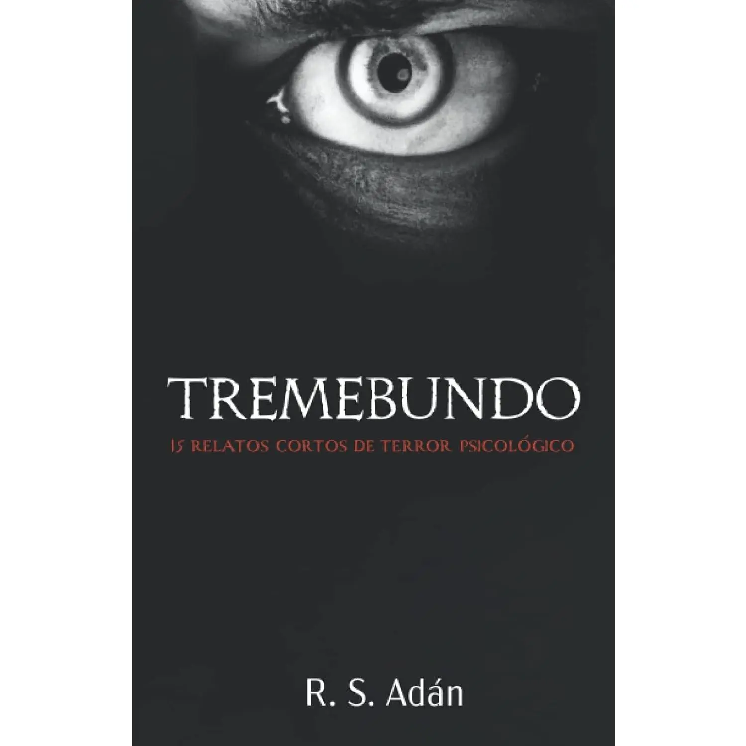Tremebundo: 15 relatos cortos de terror psicológico (Spanish Edition)