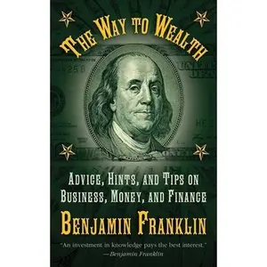 USED Book - The Way to Wealth: Advice, Hints, and Tips on Business, Money, and Finance by Franklin, Benjamin (Hardcover) - english