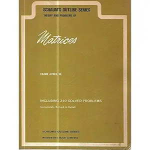 USED Book - Theory and Problems of Matrices : Including 340 Solved Problems, Completely Solved in Detail (Schaum's Outline Series) by Jr. Frank Ayres (Paperback) - english