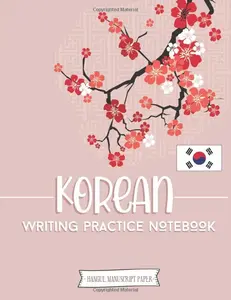 Korean Writing Practice Notebook - Hangul Manuscript Paper: Handwriting journal to write and learn Korean Calligraphy with squared sheets