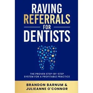 USED-Raving Referrals for Dentists: The Proven Step-by-Step System to Attract Profitable Patients by Brandon Barnum (Paperback)
