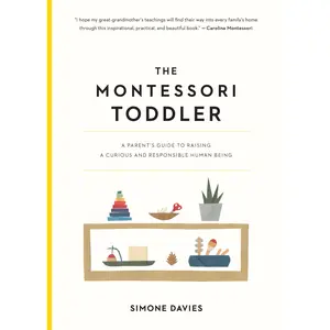 The Montessori Toddler by Simone Davies, Hiyoko Imai [Paperback Book]