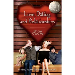 USED-The Single Parent's Guide to Love, Dating, and Relationships: Finding Love in all the Right Places by Shae Cooke (Paperback)