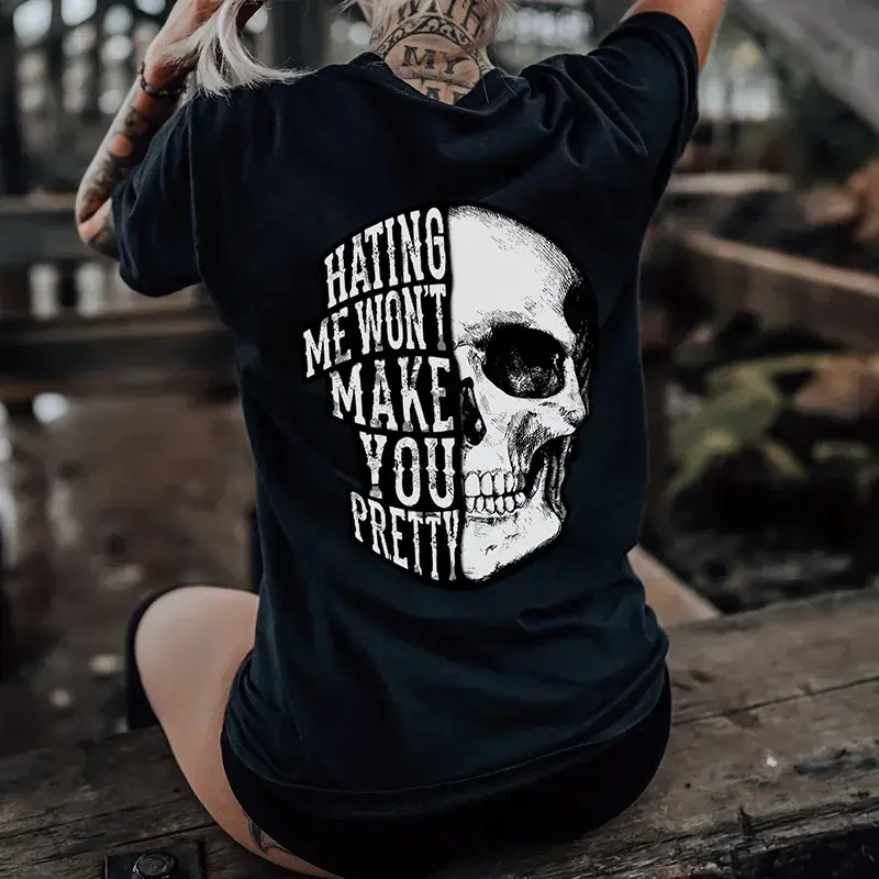 Hating Me Won't Make You Pretty T-shirt