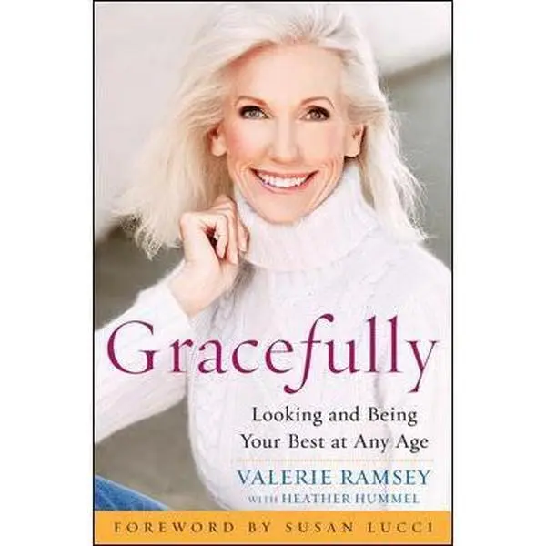 USED-Gracefully: Looking and Being Your Best at Any Age by Valerie Ramsey (Hardcover)