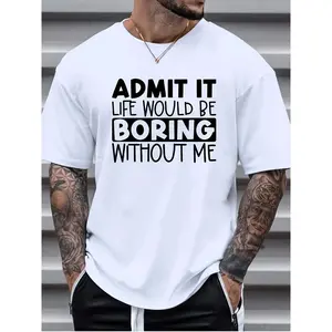 Funny Quote Graphic T-Shirt, Unisex Casual Short Sleeve Tee with Bold Text Print, Comfortable Everyday Wear for Street Style, Travel, Party and Gift Idea