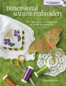 USED-Dimensional Machine Embroidery: 10+ Specialty Techniques for Amazing Results by Deborah Jones (Paperback)