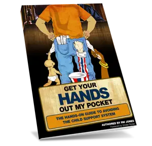 Avoid the Child Support System: Get Your Hands Out My Pocket!