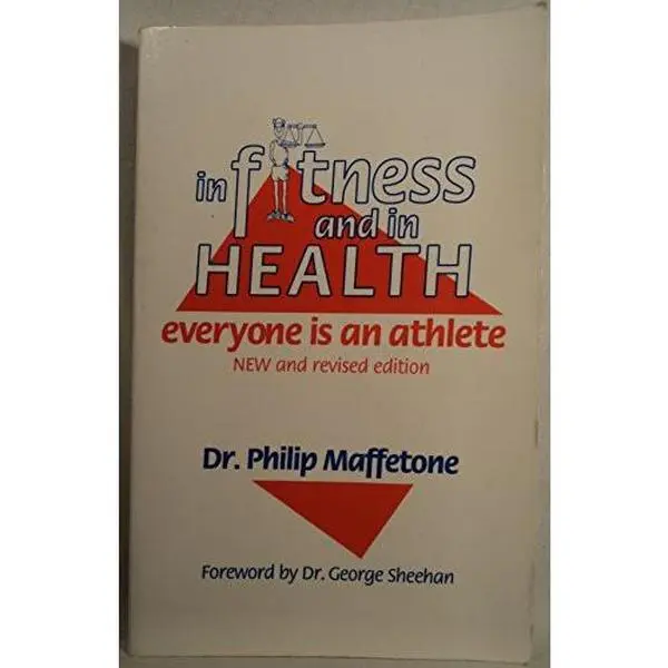 USED-In Fitness and in Health: Everyone Is an Athlete by Philip B. Maffetone (Paperback)