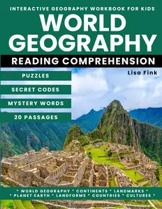 World Geography Interactive Workbook for Kids: Puzzles and Secret Codes, Reading Comprehension, Homeschool Curriculum, Continents, Landforms, Cultures, Landmarks, Planet Earth, Five Themes