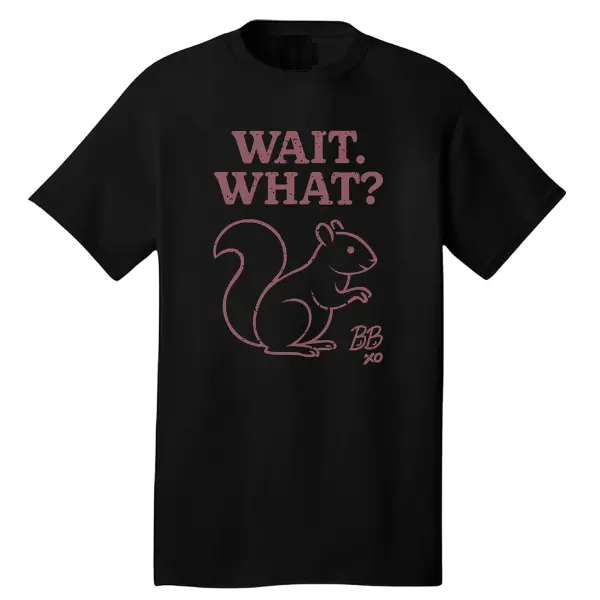 Wait. What? Squirrel! T-shirt - Wait What Summer Design Black Tee Simple Product Information Provided