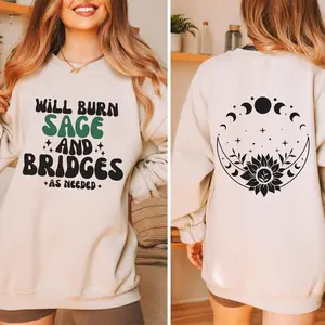 Will Burn Sage and Bridges as Needed, Witch Sweatshirt, Horoscope Sweatshirt, Witch Gift Sweatshirt, Witch Era, Witch Vibes, Sage Sweatshirt