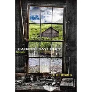 USED-Gaining Daylight: Life on Two Islands by Loewen, Sara (Paperback)
