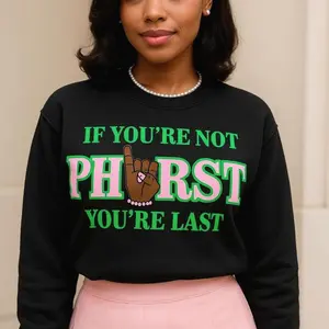 PHirst You’re Last Sweatshirt – AKA Inspired Sorority Apparel. Pink and Green Greek Sweater.  Alpha Kappa Alpha Style Crewneck. Pretty