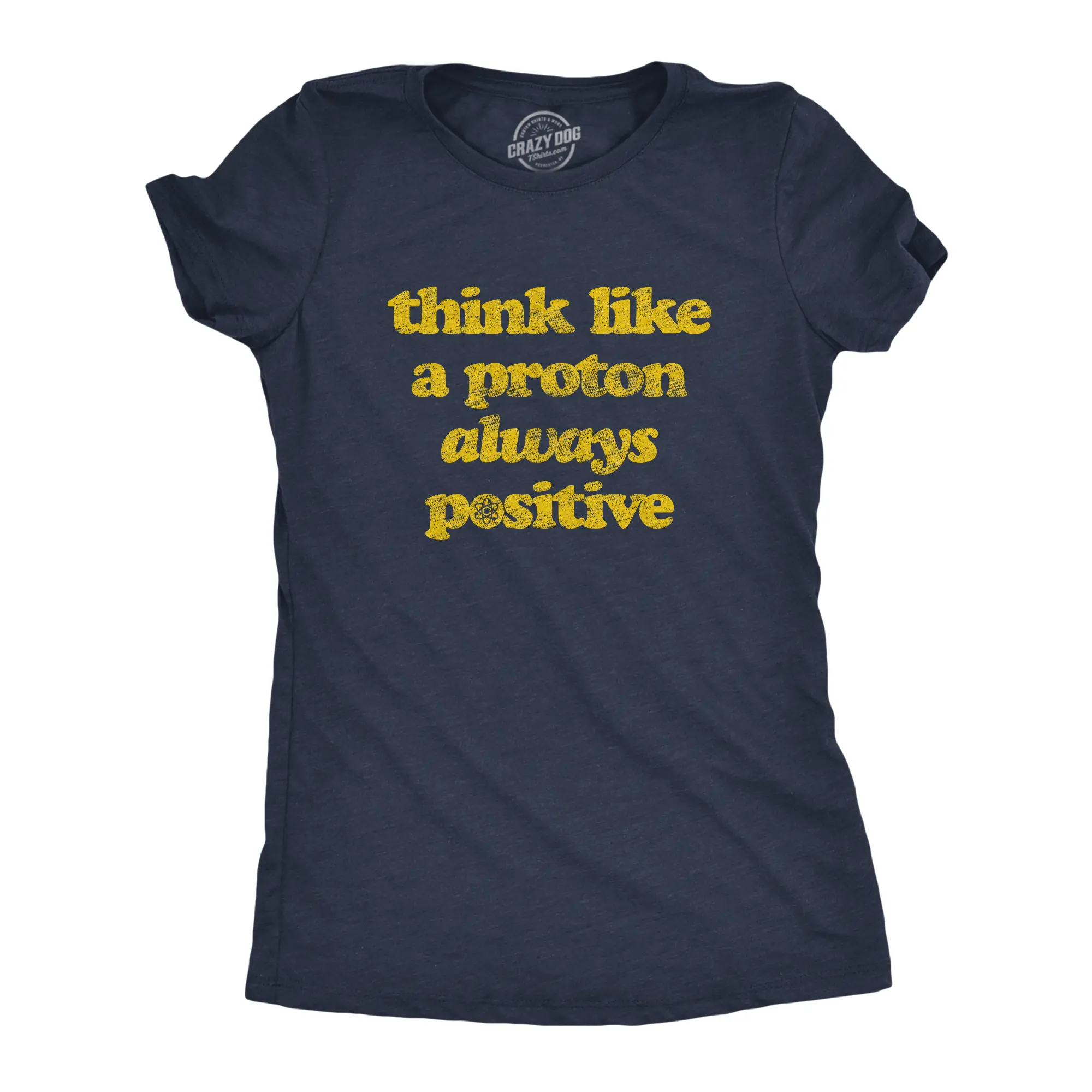 Womens Think Like A Proton Always Positive T Shirt Funny Atom Nerdy Science Teacher Graphic Tee Funny Womens T Shirts Cute Vintage Fashion Casual Ladies T-Shirt Gift Nerd Tops for Women Funny Science Top Navy