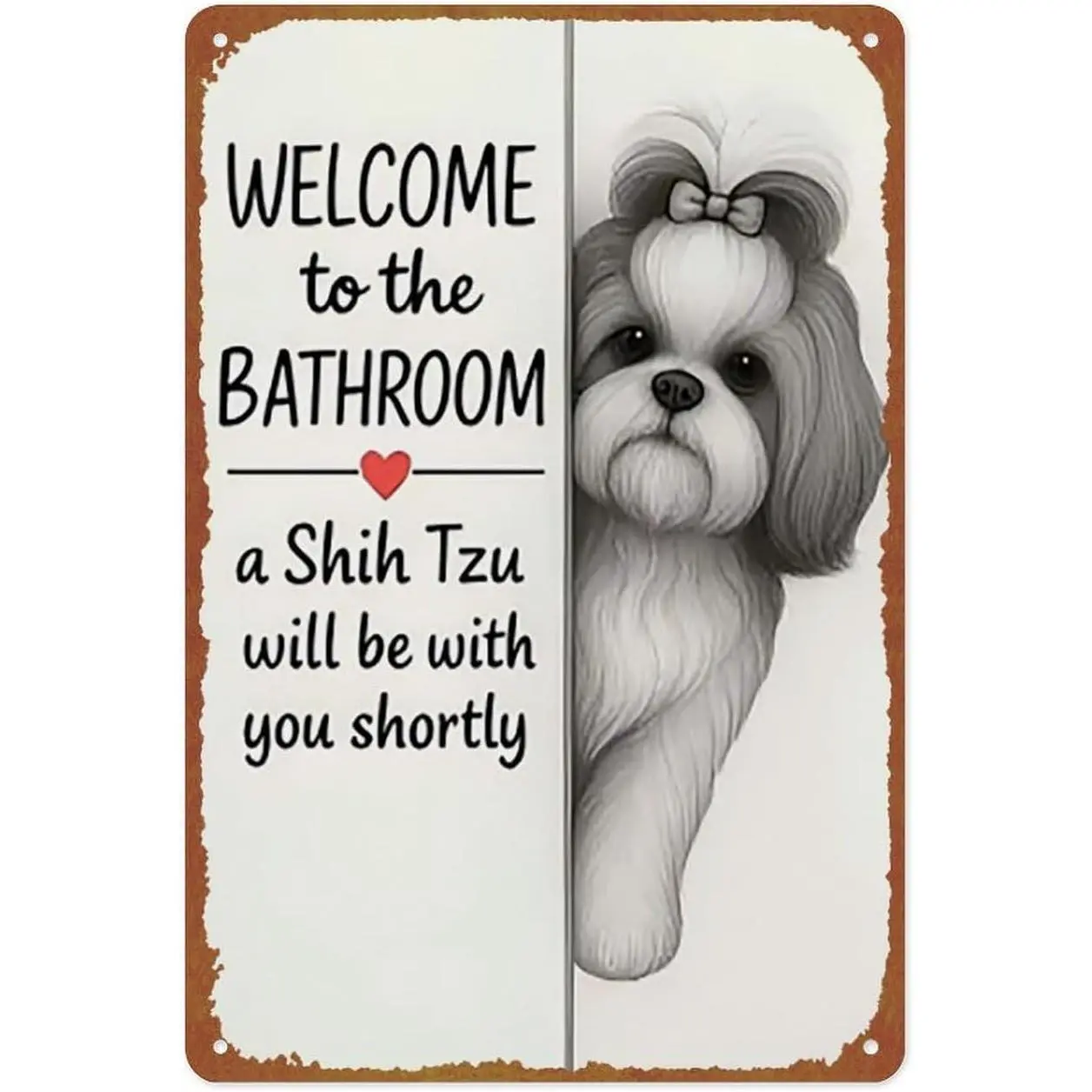 Rectangular Aluminium Shih Tzu Themed Home Hanging Plaque, 8x12in Decorative Pre-Drilled Bathroom Door Sign, "Welcome To The Bathroom A Shih Tzu Will Be With You", Easy-Install Gift for Dog Lovers (Indoors/Office Use)