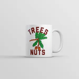 Trees Nuts Mug Funny Sarcastic Graphic Novelty Coffee Cup - 11oz Funny Coffee Mugs Ceramic Printed Drinkware Cup