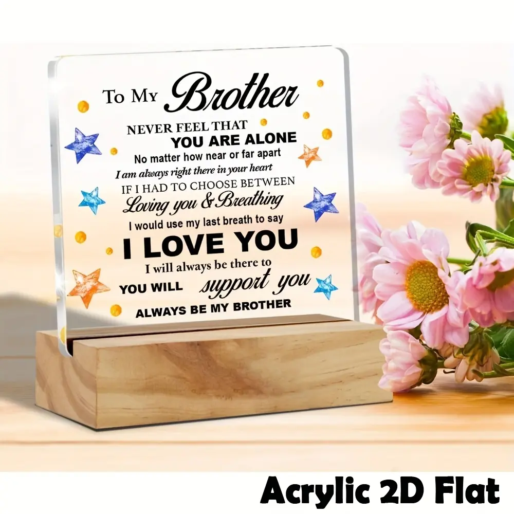 Acrylic 2D Flat Brother Gift Acrylic Plaque Sign with Wood Stand, Home Office Decoration, Home Desk Keepsake for Never Feeling Alone