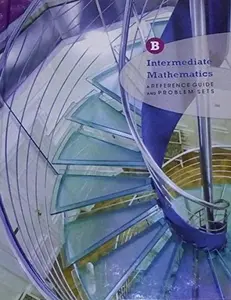 USED-Intermediate Mathematics A reference Guide and Problem Sets B K12 by Paul Thomas, Harold Lawrance Jr., Jill Tunick et al (Hardcover)