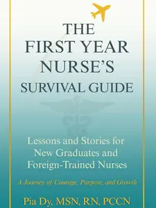 The First Year Nurse'S Survival Guide