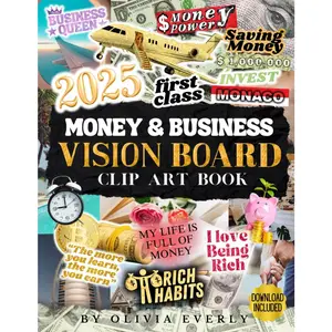 Money and Business Vision Board Clip Art Book: A Collection of Inspiring Images, Quotes & Affirmations for Dreamers to Visualize and Manifest Wealth, Abundance, Financial Success & Prosperity