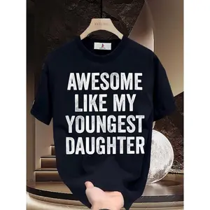 Awesome Like My Youngest Daughter - Perfect 180g Short Sleeve T-Shirt for Family Reunions, Office Wear, Team Building Gift Idea for Him Her Dad Mom Sister Brother, Fun Birthday Present