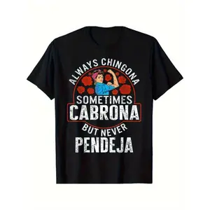 Summer T Shirts Empowering Latina T-Shirt - 'Always Chingona, Sometimes Cabrona, But Never Pendeja Novelty Graphic T Shirt funny tshirt Undershirts Tees Casual Streetwear Classic Plain Men's Women Cotton Moisture Wicking Short Sleeve Crew Neck