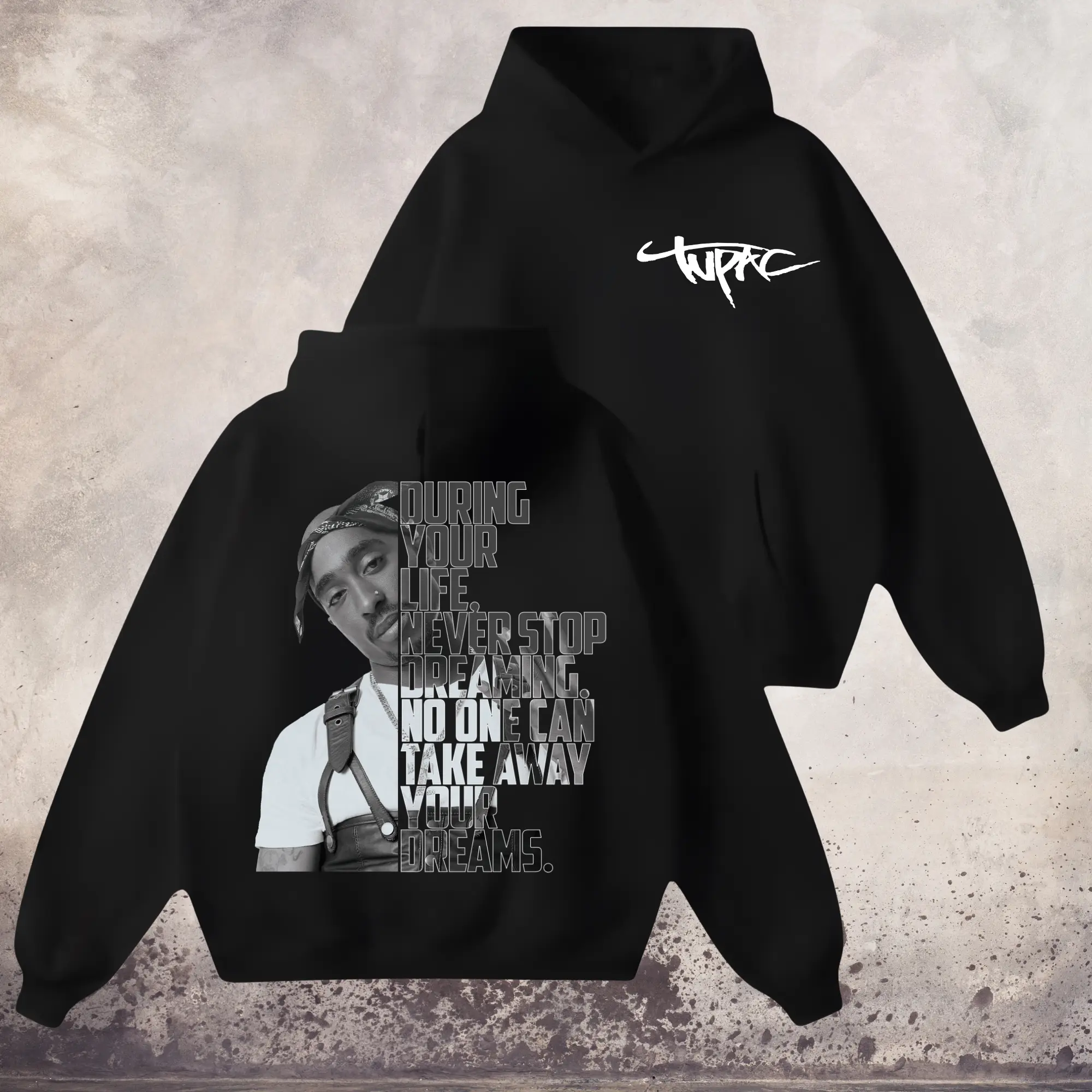 Tupac During Your Life, 2Pac never stop dreaming 2Side Hoodie, Hip Hop Music Lover Shirt, Vintage 90s Hip Hop Streetwear Apparel