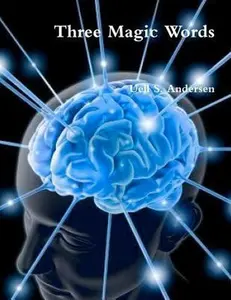 USED-Three Magic Words by Uell S. Andersen (Paperback)