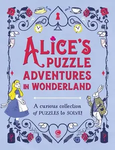 USED-Alice's Puzzle Adventures in Wonderland: A Curious Collection of Puzzles to Solve by Moore, Gareth (Hardcover)