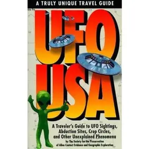 USED-UFO USA: A Traveler's Guide to UFO Sightings, Abduction, Sights, Crop Circles, and Other Unexplained Phenomenones by Society for the Preservation of Alien Contact (Paperback)