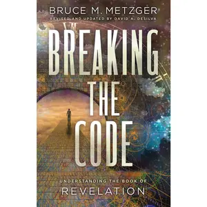 USED-Breaking the Code Revised Edition: Understanding the Book of Revelation by Bruce M Metzger (Paperback)