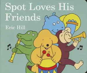 USED-Spot Loves His Friends by Eric Hill (Hardcover)