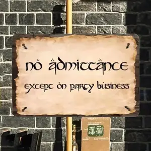 Tin, Wooden, Acrylic, Iron Themed Room Vintage Metal Fantasy Rustic Design Wall Art Decor The Hobbit Lord of the Rings No Admittance Except on Party Business Aluminum Sign