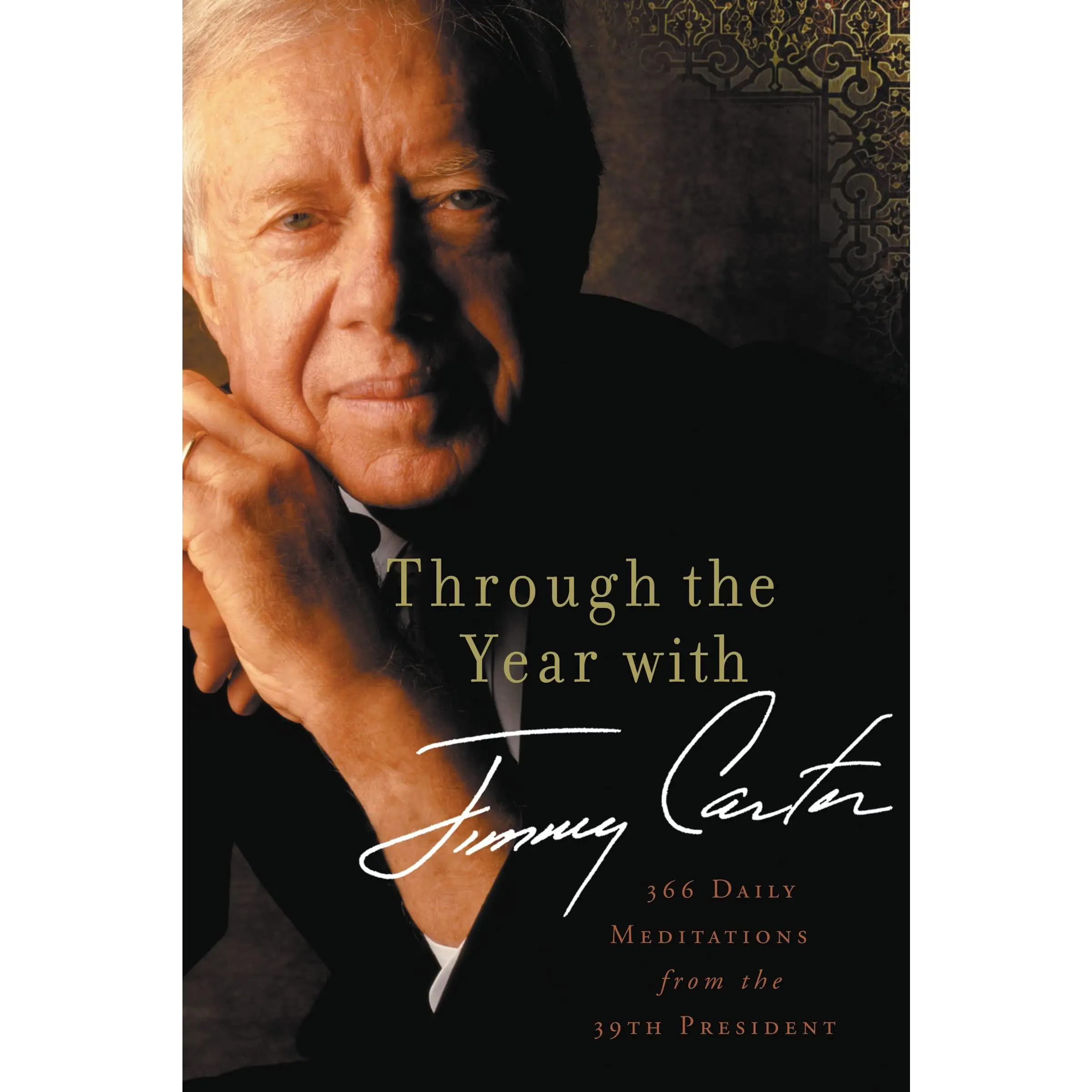 Through the Year with Jimmy Carter: 366 Daily Meditations from the 39th President -- Jimmy Carter - Paperback