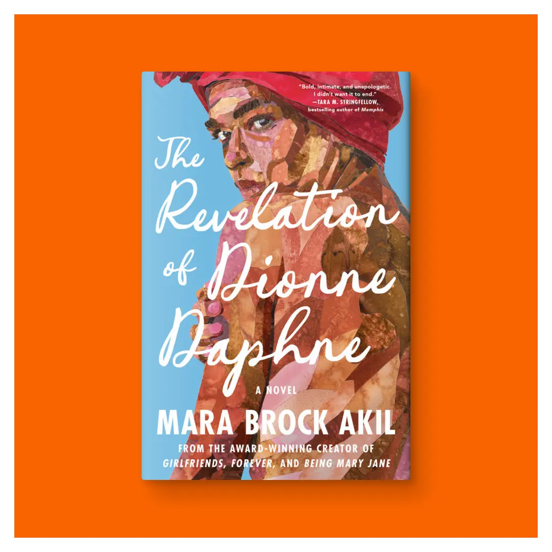 The Revelation of Dionne Daphne: A Novel by Mara Brock Akil (Hardcover Book)