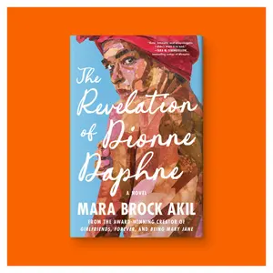 The Revelation of Dionne Daphne: A Novel by Mara Brock Akil (Hardcover Book)