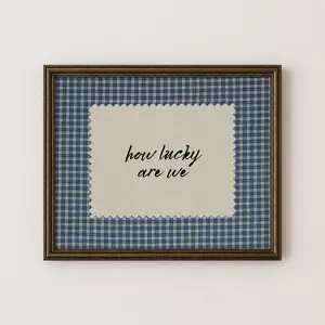 Rustic Blue Gingham How Lucky Are We Hand Written Wall Art Western Trendy Decor