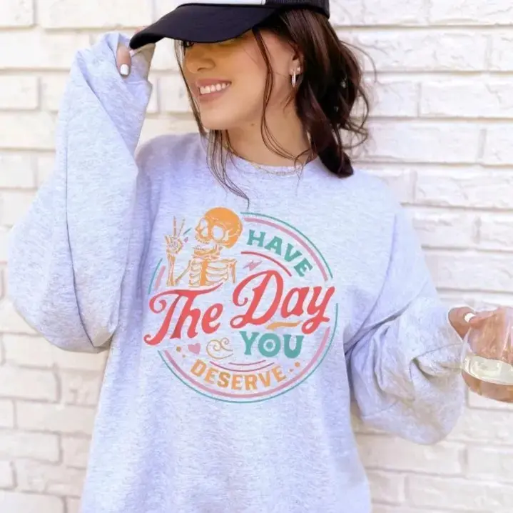 Women's Casual "Have the Day You Deserve" Color Pullover Sweatshirt, Gildan Unisex