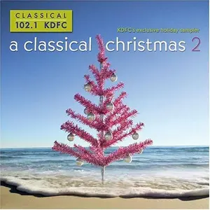Various Artists - Kdfc-A Classical Christmas 2 / Various  [COMPACT DISC - CD]