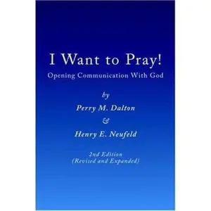 USED-I Want to Pray! by Perry M Dalton (Paperback)